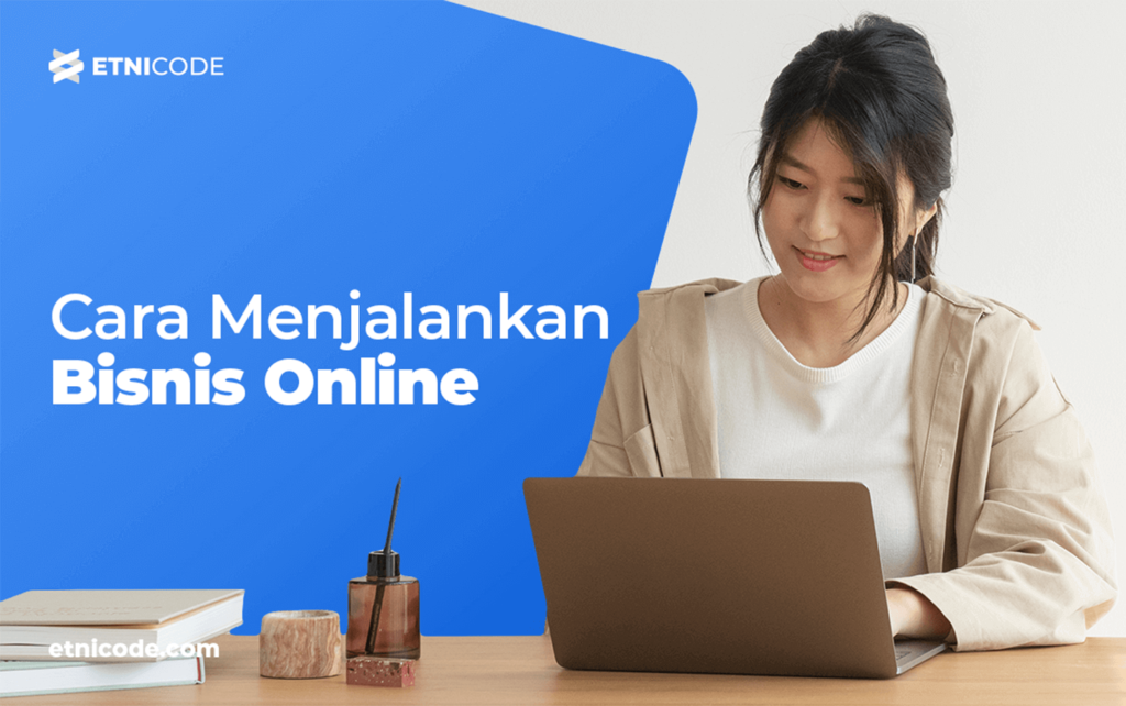 Rahasia Sukses Bisnis Online yang Laku Keras: Strategi, Tips, dan Contoh Kasus