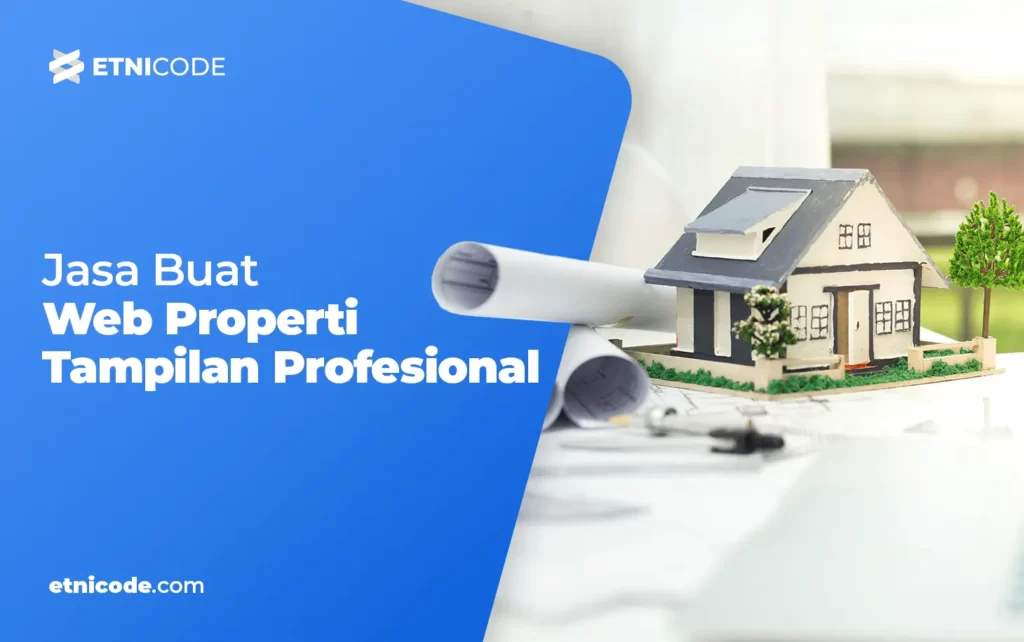 Jasa Website Properti Penting Banget Untuk Bisnis Anda