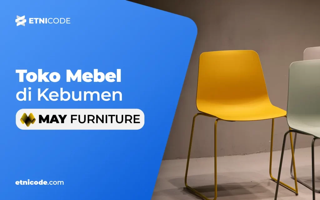 Toko Mebel di Kebumen May Furniture Kualitas Bergaransi