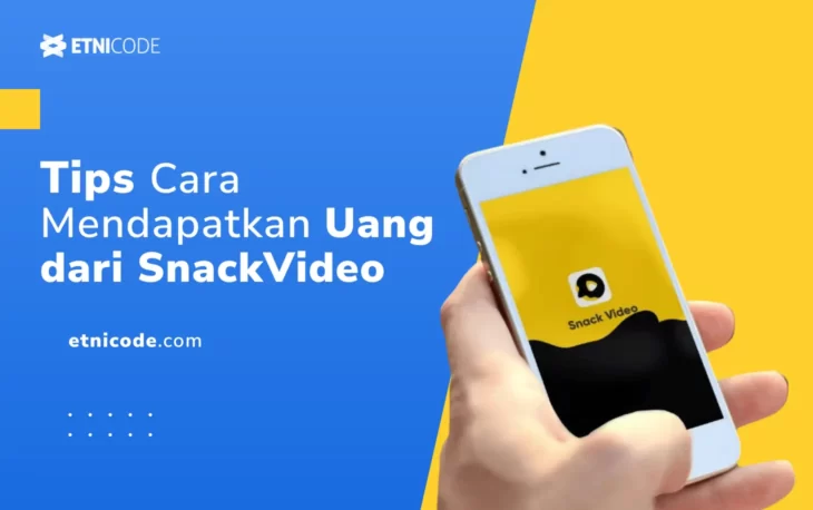 Cara Mendapatkan Uang dari Snack Video