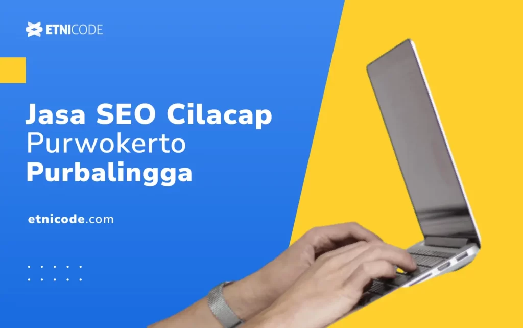 Jasa SEO Cilacap Purwokerto Purbalingga