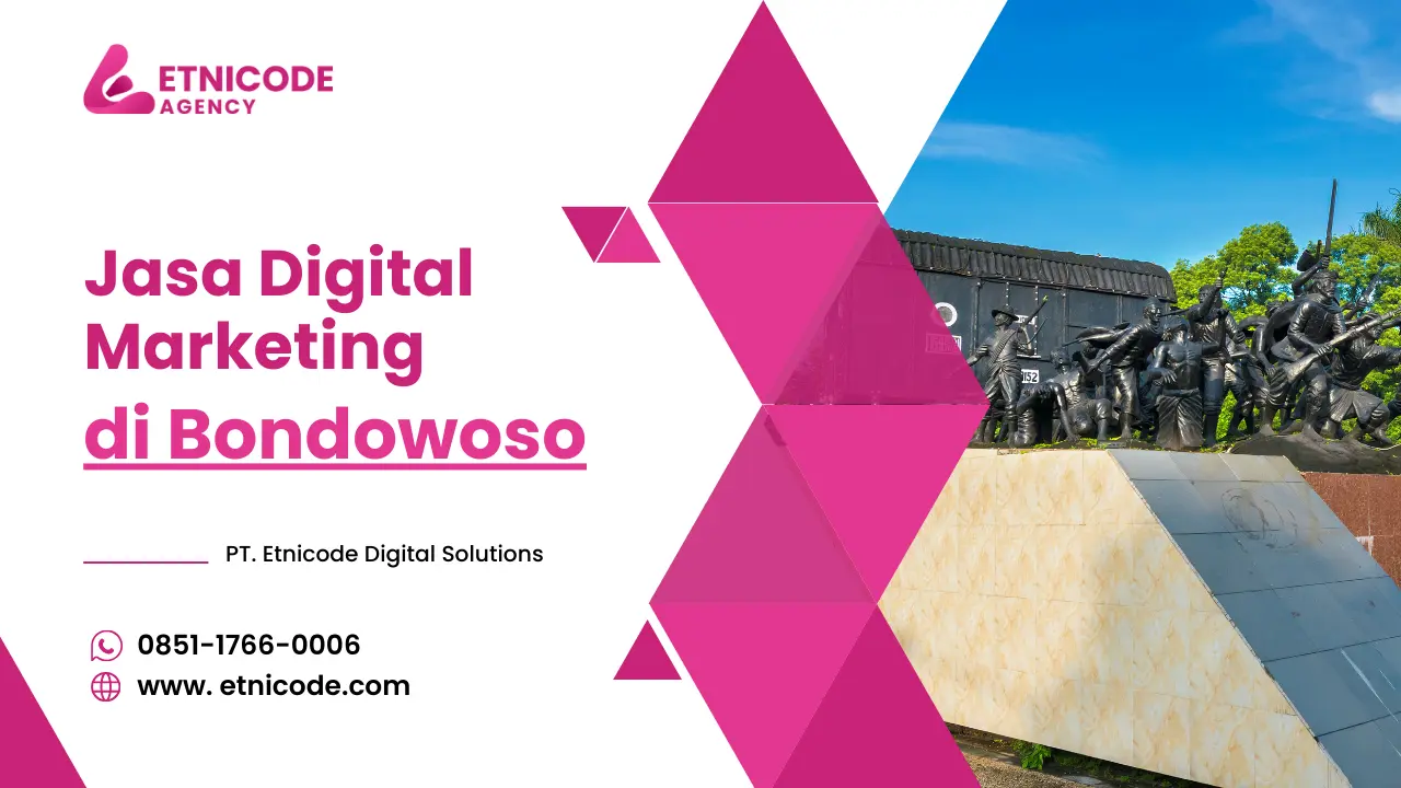Jasa Digital Marketing Bondowoso - PT. Etnicode Digital Solutions