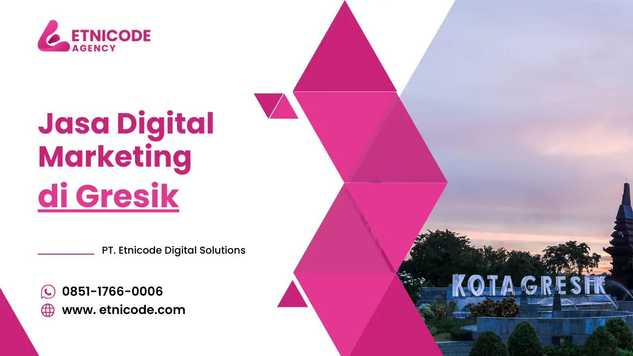 Jasa Digital Marketing Gresik - PT. Etnicode Digital Solutions