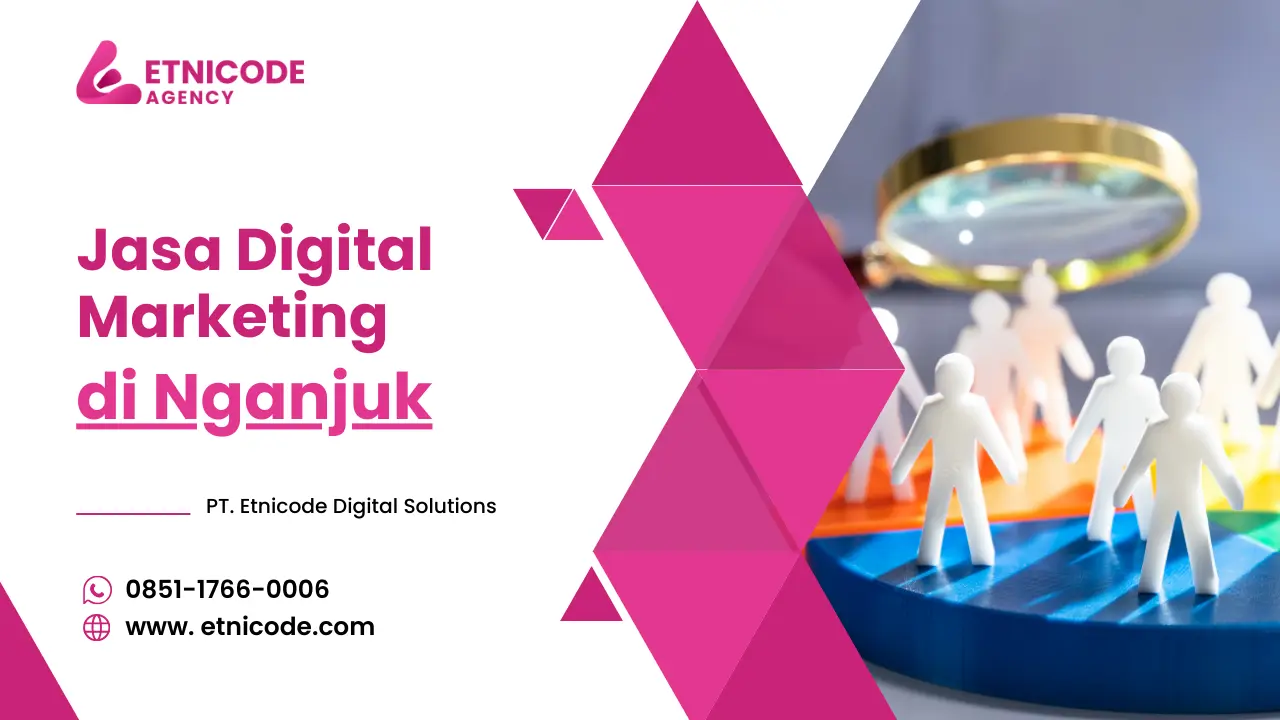 Jasa Digital Marketing Nganjuk - PT. Etnicode Digital Solutions