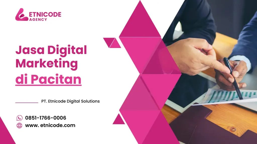Jasa Digital Marketing Pacitan - PT. Etnicode Digital Solutions