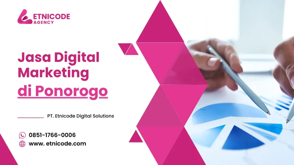 Jasa Digital Marketing Ponorogo - PT. Etnicode Digital Solutions
