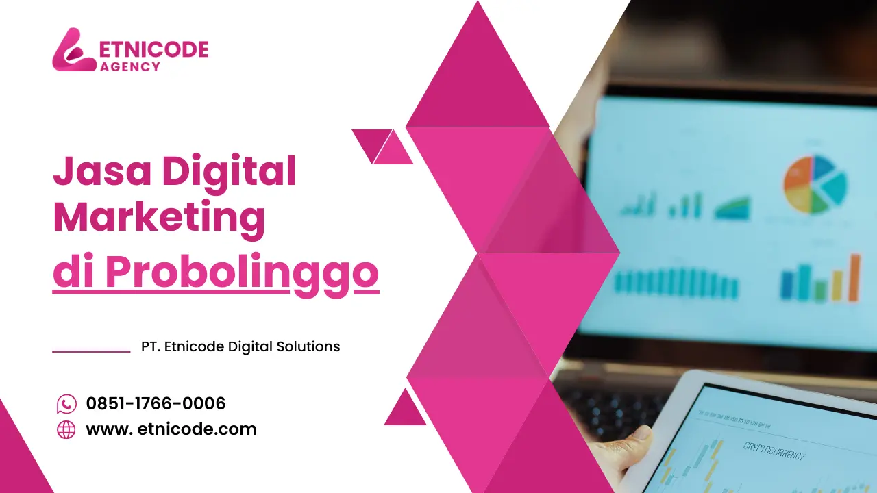 Jasa Digital Marketing Probolinggo - PT. Etnicode Digital Solutions