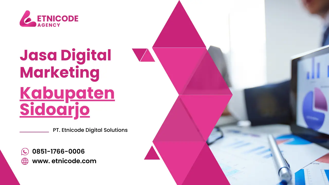Jasa Digital Marketing Sidoarjo - PT. Etnicode Digital Solutions
