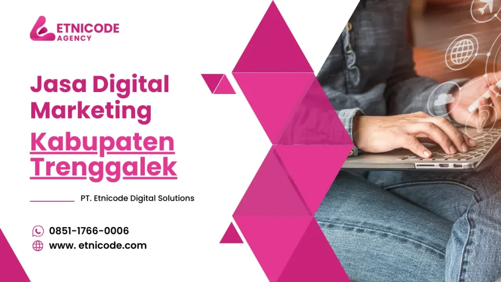 Jasa Digital Marketing Trenggalek - PT. Etnicode Digital Solutions