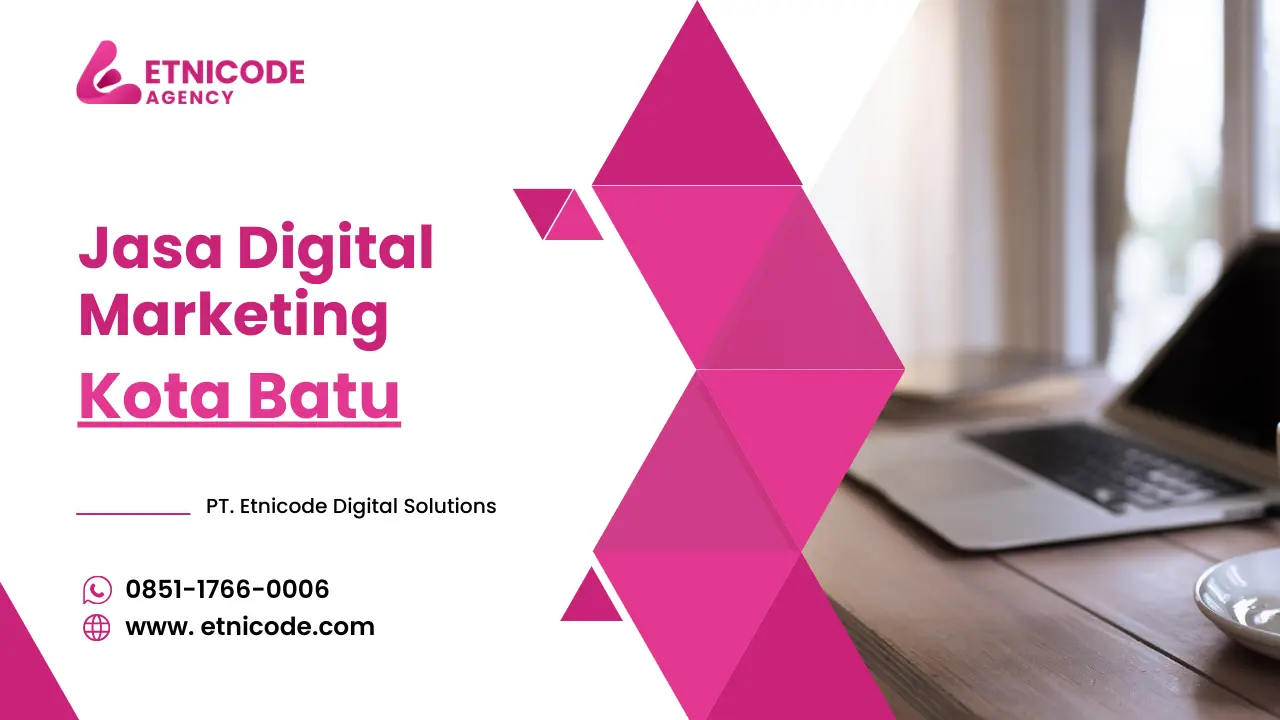 Jasa Digital Marketing Kota Batu - PT. Etnicode Digital Solutions