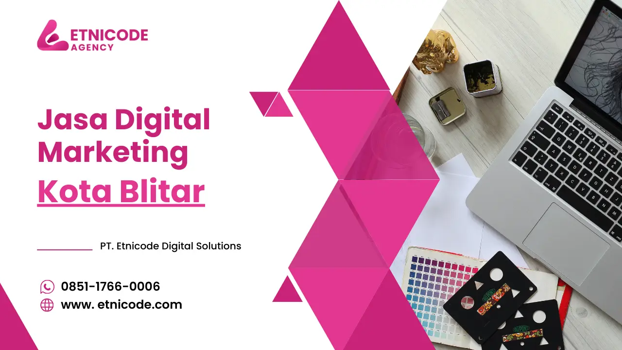 Jasa Digital Marketing Kota Blitar - PT. Etnicode Digital Solutions