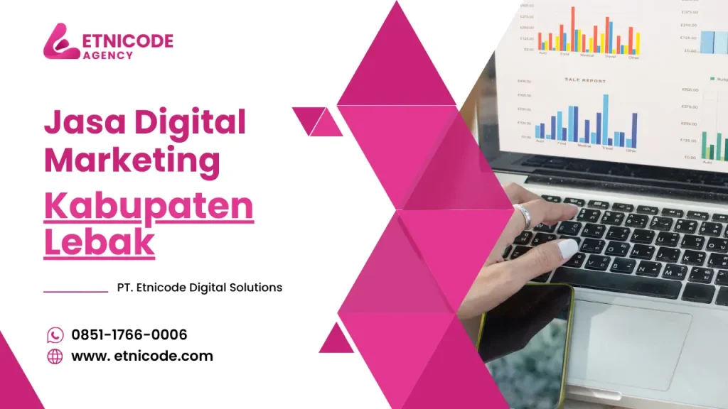 Jasa Digital Marketing Kabupaten Lebak - Etnicode Agency