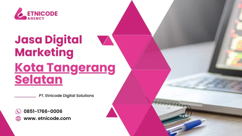 Jasa Digital Marketing Kota Tangerang Selatan - Etnicode Agency