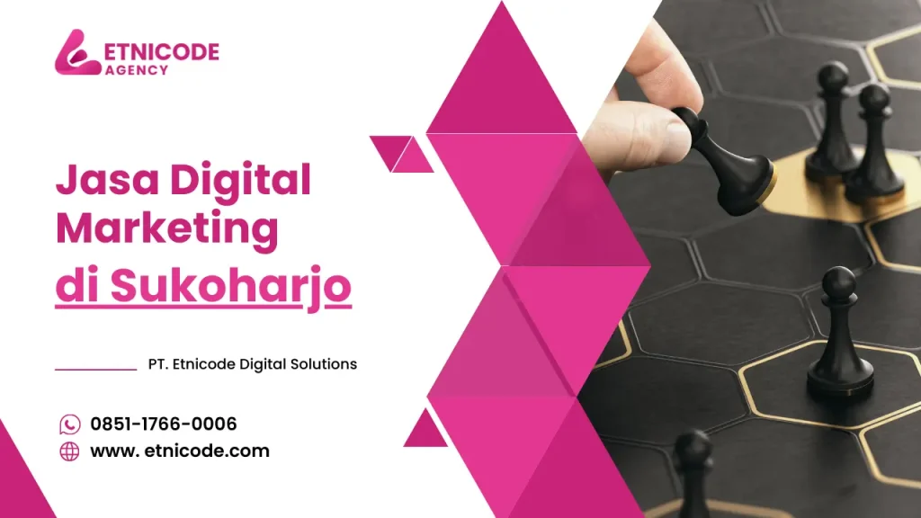Jasa Digital Marketing Sukoharjo - PT. Etnicode Digital Solutions