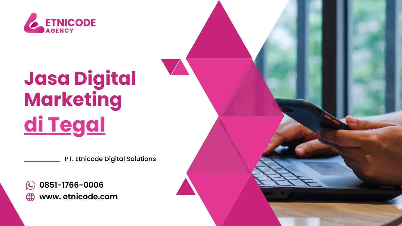 Jasa Digital Marketing Tegal - PT. Etnicode Digital Solutions