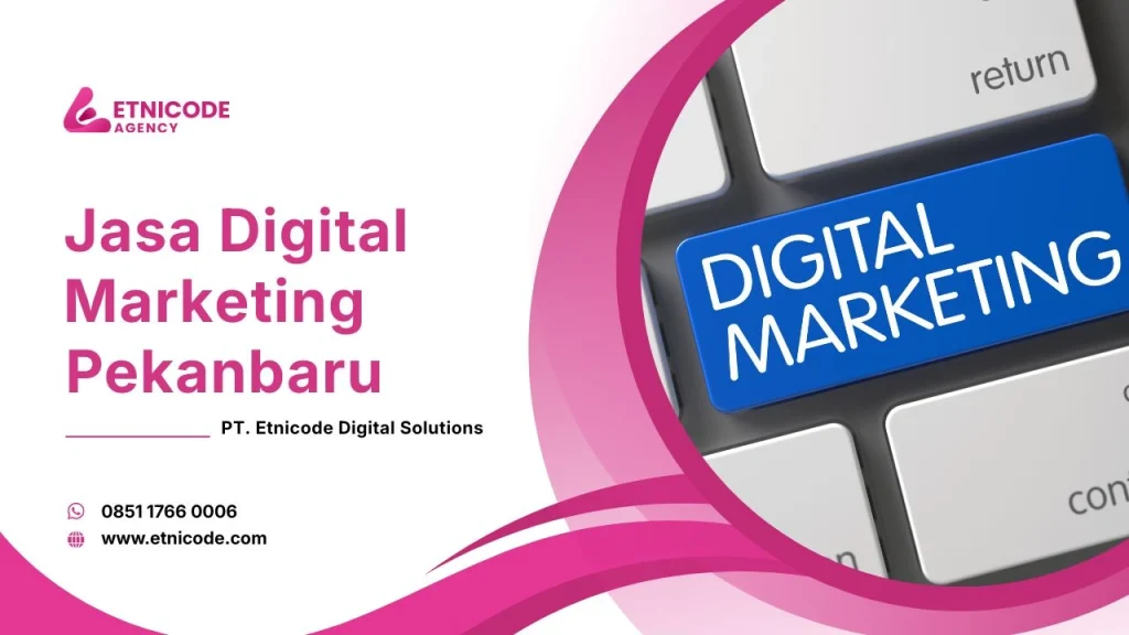 Jasa Digital Marketing Pekanbaru Etnicode Digital Solutions