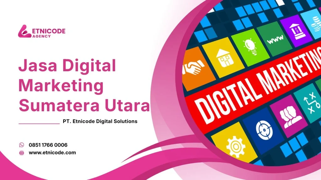 Jasa Digital Marketing Sumatera Utara Etnicode Digital Solutions