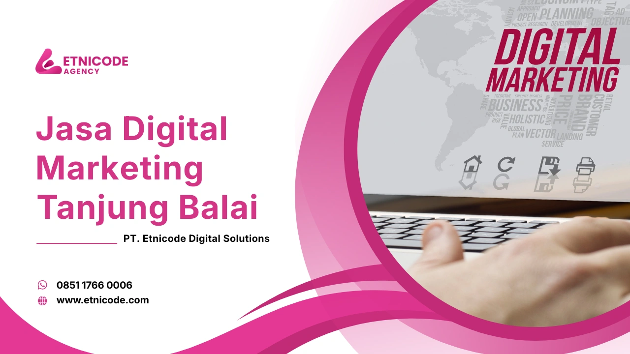 Jasa Digital Marketing Tanjung Balai Etnicode DS
