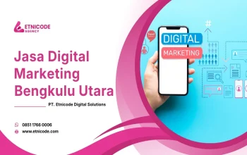 Tingkatkan Omzet dengan Jasa Digital Marketing Bengkulu Utara Terbaik – Etnicode DS
