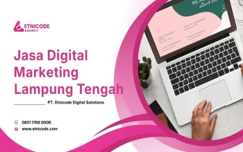 Jasa Digital Marketing Lampung Tengah Terbaik untuk UMKM dan Bisnis Lokal – Etnicode DS